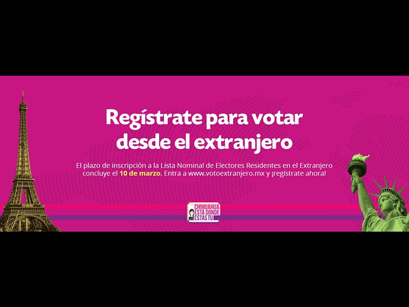 Invitación del IEE para que chihuahuenses en el extrajero voten