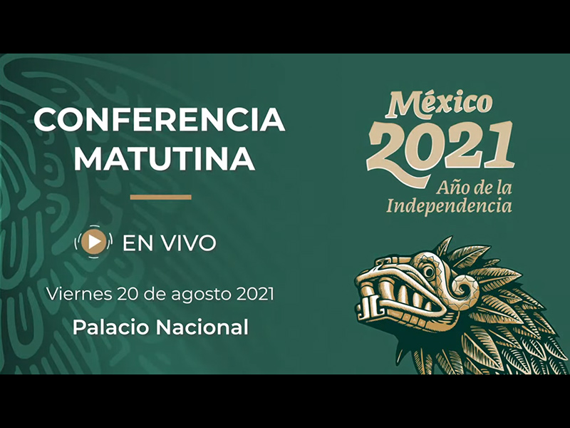Viernes 20 de agosto 2021 | Presidente AMLO | Nortedigital